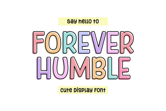 Forever Humble: The Typeface That Radiates Warmth